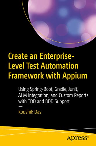 Create an Enterprise Level Test Automation Framework with Appium - Koushik Das