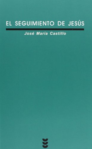 El Seguimiento De Jesus/ Following Jesus (Verdad E Imagen) - Jose Maria Castillo