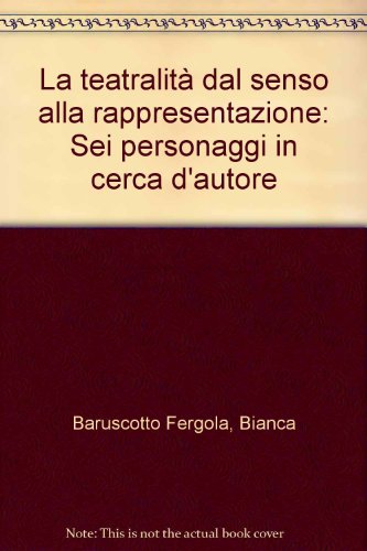 La teatralità dal senso alla rappresentazione - Bianca Baruscotto Fergola