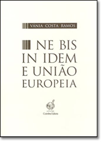 Vânia Costa Ramos-Ne bis in idem e União Europeia