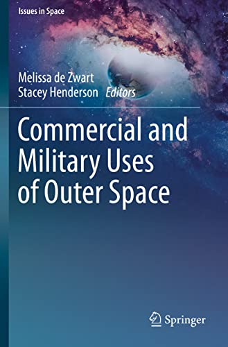 Commercial and Military Uses of Outer Space - Melissa De Zwart