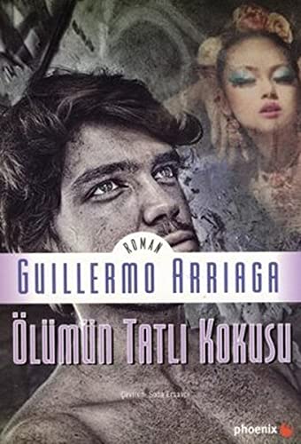 Guillermo Arriaga-Olumun Tatli Kokusu