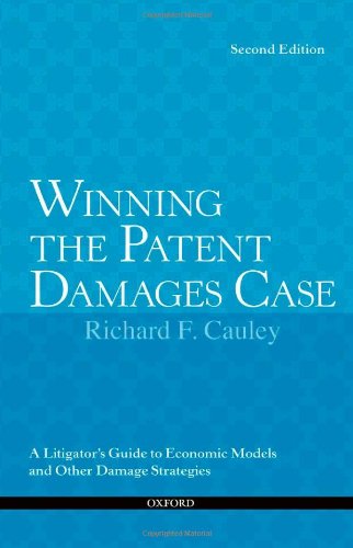 Winning the Patent Damages Case - The Late Richard F. Cauley