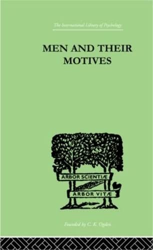 Men and Their Motives (International Library of Psychology) - J C FLUGEL