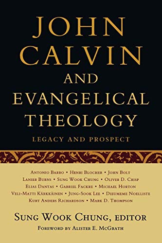 Sung Wook Chung-John Calvin and evangelical theology