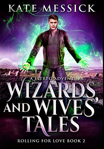 Wizards and Wives' Tales - Kate Messick