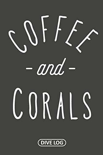 Coffee and Corals - Simple Scuba Dive Logs