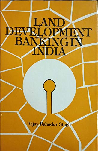 Land development banking in India - Vijay Bahadur Singh