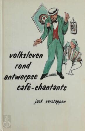 Volksleven rond Antwerpse café-chantants - Jack Verstappen