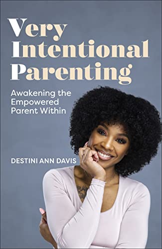 Destini Ann Davis-Very Intentional Parenting