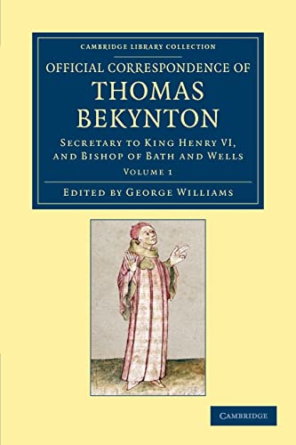Official Correspondence of Thomas Bekynton Vol. 1 - Thomas Beckington