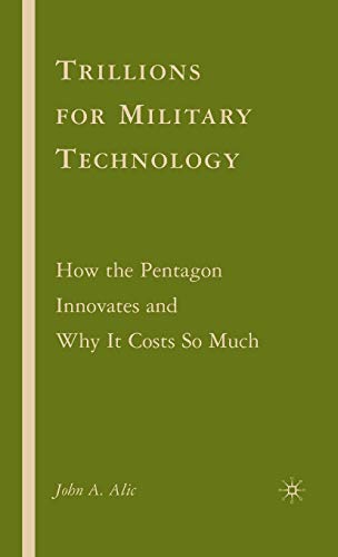 Trillions for Military Technology - John A. Alic