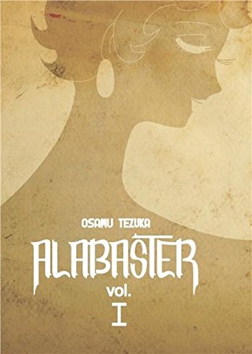Osamu Tezuka-Alabaster Vol. 1