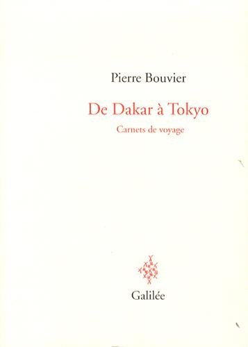 De Dakar à Tokyo - Pierre Bouvier