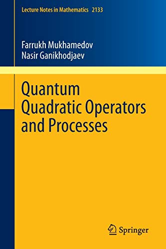 Quantum Quadratic Operators and Processes - Farrukh Mukhamedov