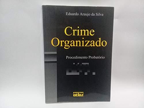 Crime organizado - Eduardo Araujo Da Silva