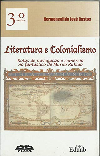 Literatura e colonialismo - Hermenegildo Bastos