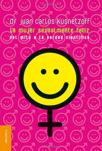 La Mujer Sexualmente Feliz - Juan C. Kusnetzoff