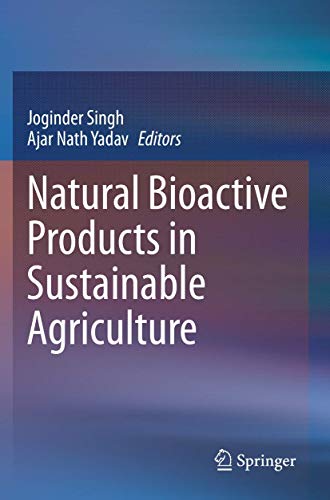 Natural Bioactive Products in Sustainable Agriculture - Joginder Singh