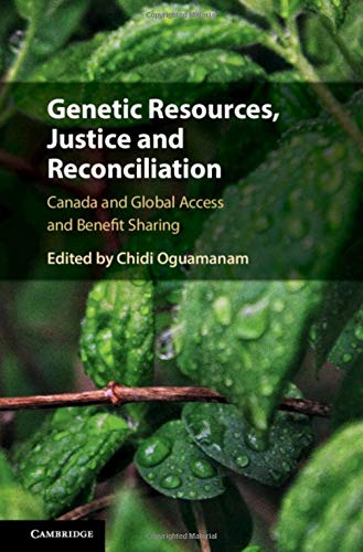Chidi Oguamanam-Genetic Resources, Justice and Reconciliation