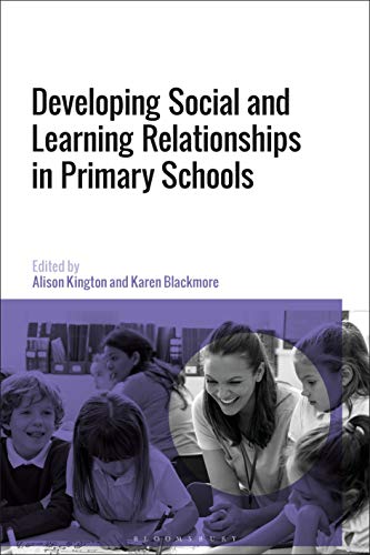 Social and Learning Relationships in Primary Schools - Alison Kington