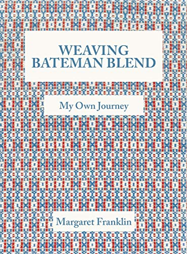 Margaret Franklin-Weaving Bateman Blend