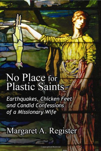 No place for plastic saints - Margaret A. Register