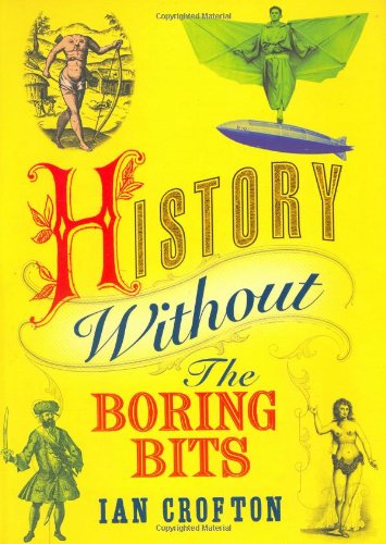 Ian Crofton-History Without the Boring Bits