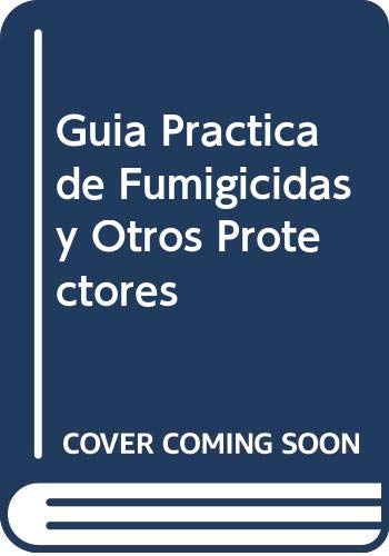 Guia Practica de Fumigicidas y Otros Protectores - Carlos Bolivar Costa