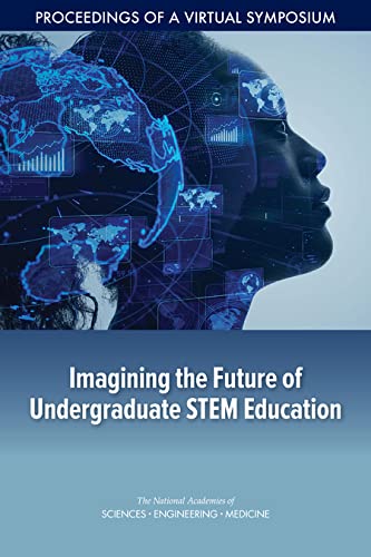 National Academies of Sciences, Engineering, and Medicine-Imagining the Future of Undergraduate STEM Education