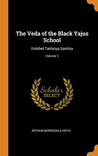 Arthur Berriedale Keith-The Veda of the Black Yajus School