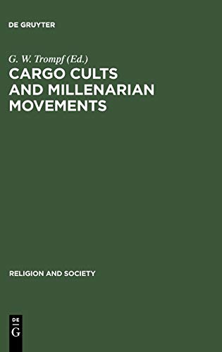 G. W. Trompf-Cargo Cults and Millenarian Movements