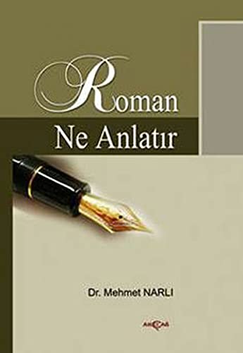 Roman ne anlatır - Mehmet Narlı
