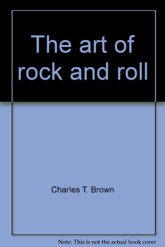 Brown, Charles T.-art of rock and roll