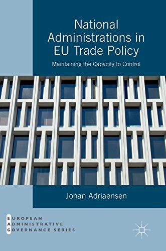 National Administrations in EU Trade Policy - Johan Adriaensen