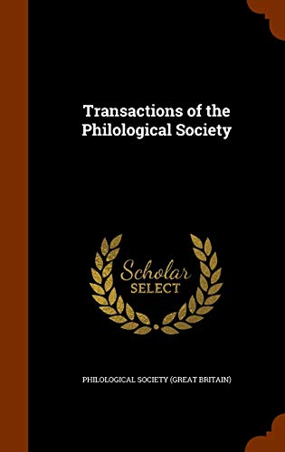 Philological Society (Great Britain)-Transactions of the Philological Society