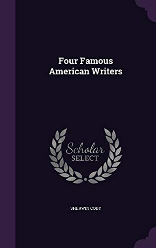 Sherwin Cody-Four famous American writers