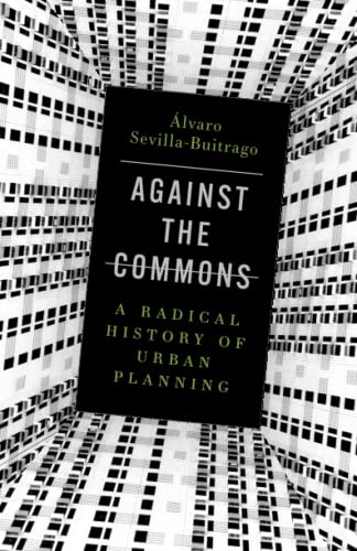 Against the Commons - Álvaro Sevilla-Buitrago