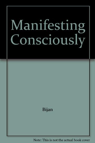 Bijan-Manifesting Consciously