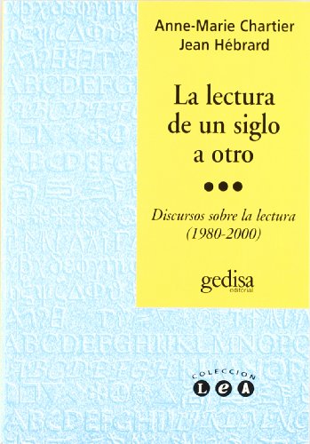 Anne-Marie Chartier-La lectura de un siglo a otro. Discursos sobre la lectura (1980-2000)