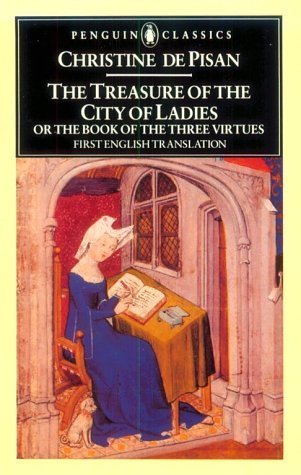 The Treasure of the City of Ladies - Christine De Pizan
