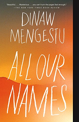 All Our Names - Dinaw Mengestu