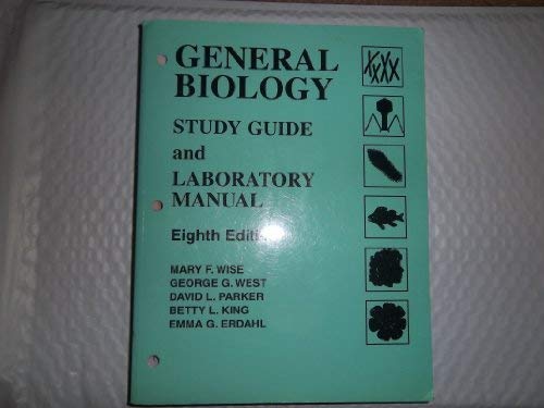 General Biology;study Guide and Laboratory Manual ,8 Edition - George G. West Davide L. ParkerBetty L.King Emma G. Erdahl Mary  F.Wise