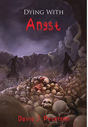 Dying with Angst - David J Pedersen
