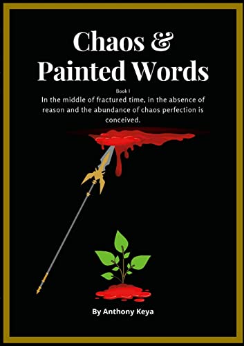 Chaos & Painted Words Book One - Tony Keya