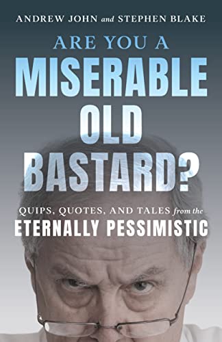 Andrew John-Are You a Miserable Old Bastard?