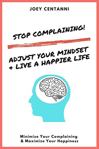 Stop Complaining! - Joey Centanni