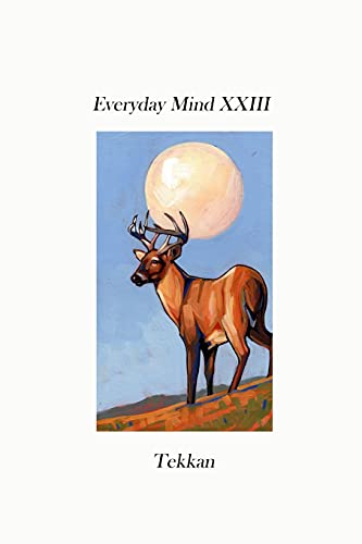 Tekkan-Everyday Mind XXIII