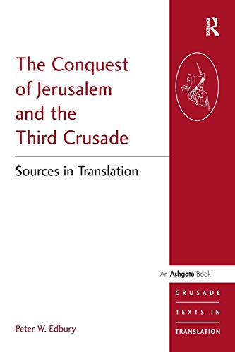 Peter W. Edbury-The Conquest of Jerusalem and the Third Crusade
