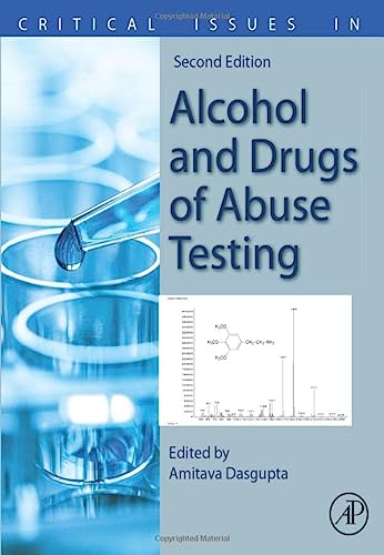 Critical Issues in Alcohol and Drugs of Abuse Testing - Amitava Dasgupta
